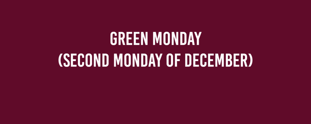 Green Monday (second Monday of December)