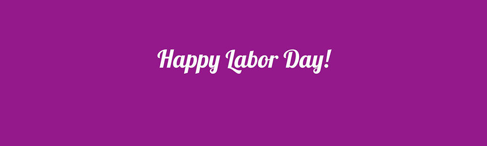 Happy Labor Day!