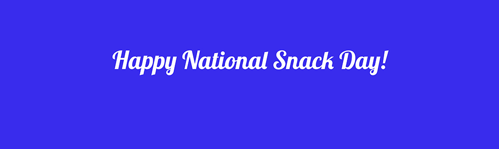 Happy National Snack Day!