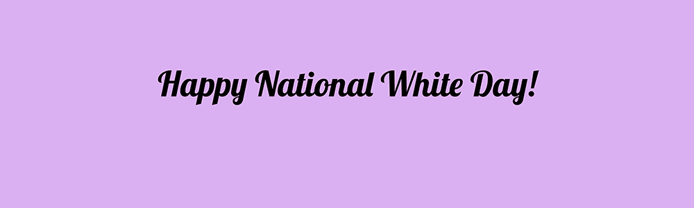 Happy National White Day!