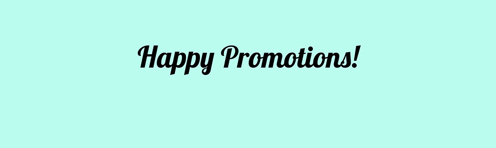 Happy Promotions!