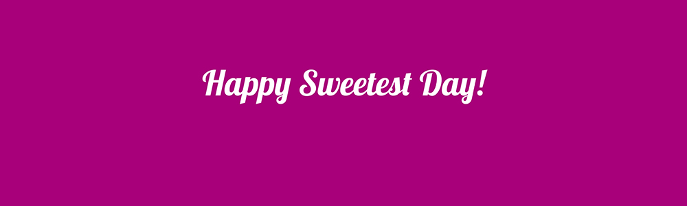 Happy Sweetest Day!