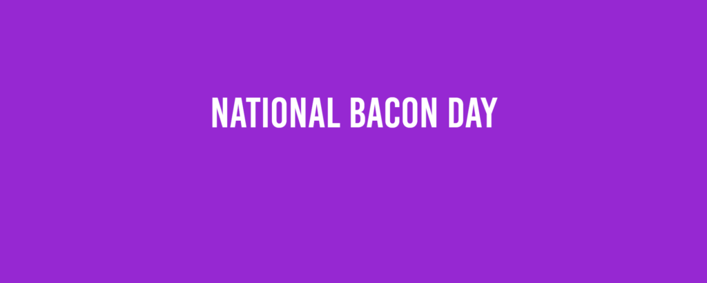 National Bacon Day