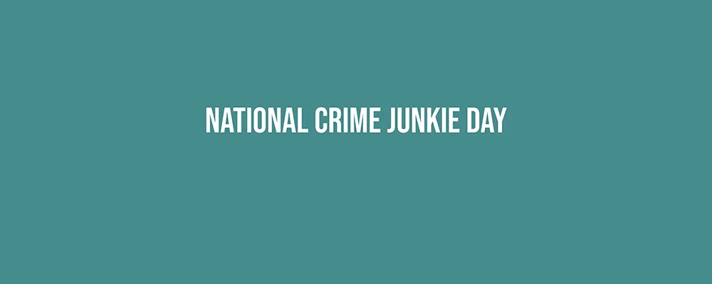 National Crime Junkie Day