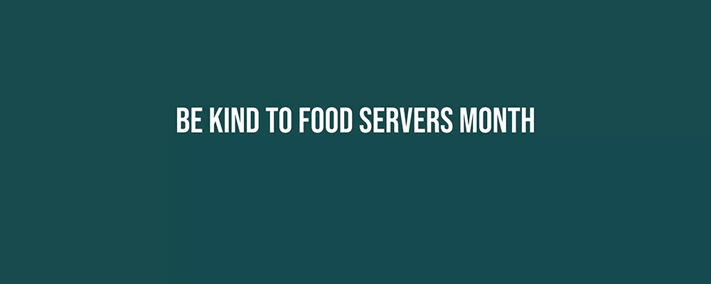 Be Kind To Food Servers Month