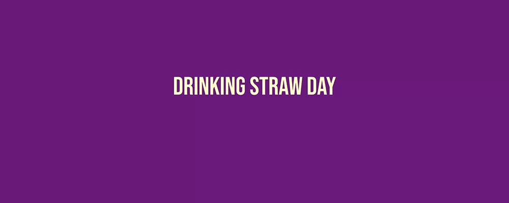 Drinking Straw Day