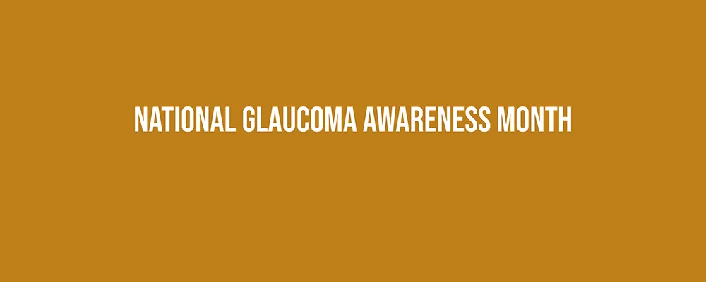 National Glaucoma Awareness Month