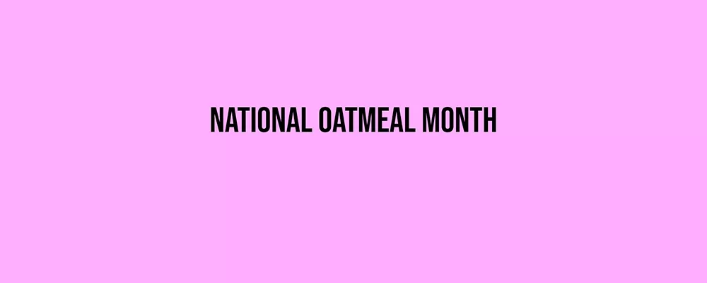 National Oatmeal Month