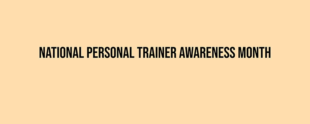 National Personal Trainer Awareness Month