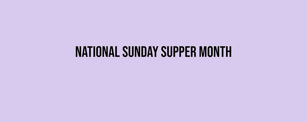 National Sunday Supper Month