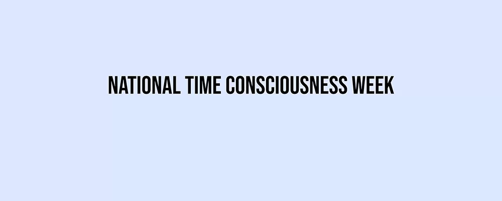 National Time Consciousness Week