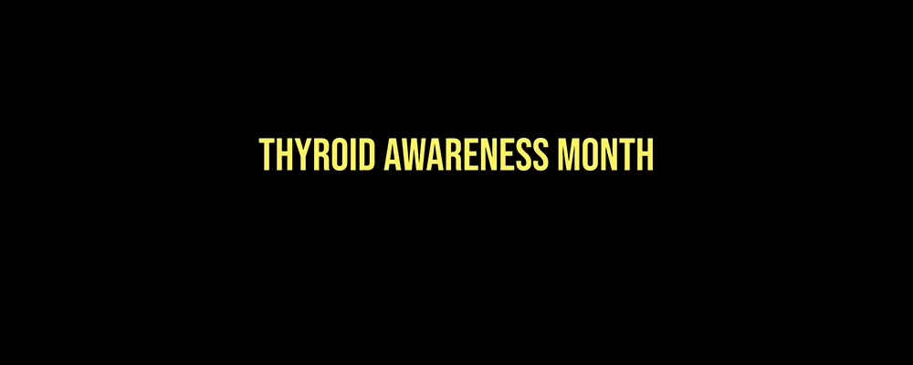 Thyroid Awareness Month