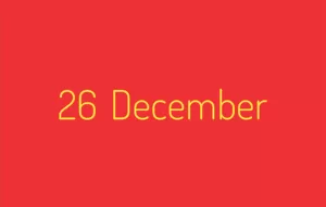 International Events on 26th December List of National Holidays on December 26