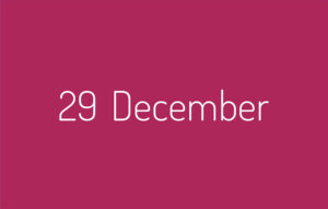 List of International Events on 29 December - List of National Holidays on December 29.