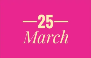 March 25th International Holidays - List of National Events on 25 March