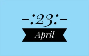 April 23th Holidays International – List of National Event Holidays on April 23